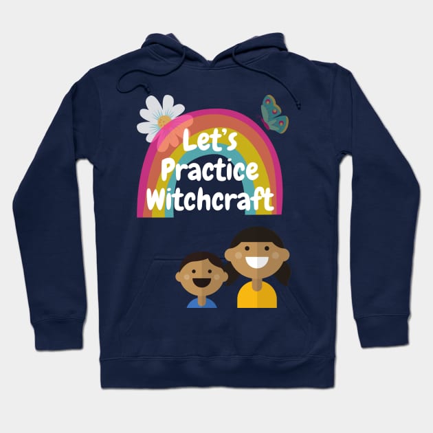 Let's Practice Witchcraft Hoodie by DennisMcCarson